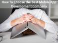 How To Choose the Best Mobile App Development Company PowerPoint PPT Presentation