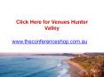 Click Here for Venues Hunter Valley - Theconferenceshop.com.au PowerPoint PPT Presentation