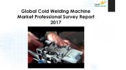 24 Market Reports: Global Cold Welding Machine Market Professional Survey Report 2017