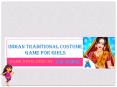 Indian Traditional Costume Game for Girls PowerPoint PPT Presentation