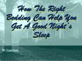 How The Right Bedding Can Help You Get A Good Night’s Sleep PowerPoint PPT Presentation