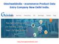 Gtechwebindia - ecommerce Product Data Entry Company New Delhi India. PowerPoint PPT Presentation