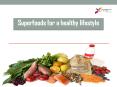 Superfoods for a healthy lifestyle PowerPoint PPT Presentation