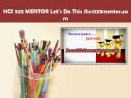 HCS 525 MENTOR Let's Do This /hcs525mentor.com
