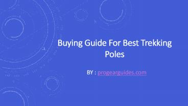 Know How to Maintain Trekking Pole