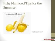 Itchy Manhood Tips for the Summer