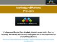 Professional Dental Care Market - Growth opportunity Due to Growing Awareness About Dental Hygiene and Economic Gains for Dental Practitioners PowerPoint PPT Presentation