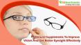 Natural Supplements To Improve Vision And Get Better Eyesight Effectively PowerPoint PPT Presentation