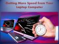 Computer and Laptop Repair -Getting More Speed from your Laptop PowerPoint PPT Presentation