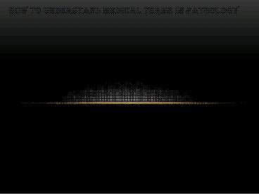 A quick and easy way to understand Pathology