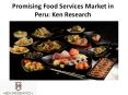 Promising Food Services Market in Peru: Ken Research PowerPoint PPT Presentation