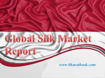 Global Silk Market Report