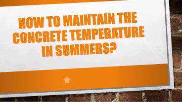 How to Maintain the Concrete Temperature in summers?