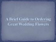 A Brief Guide to Ordering Great Wedding Flowers