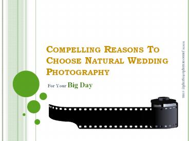 Reasons To Choose Natural Wedding Photography For Your Big Day