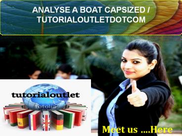 ANALYSE A BOAT CAPSIZED / TUTORIALOUTLETDOTCOM