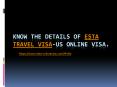 Know the details of esta travel visa-US online visa. PowerPoint PPT Presentation