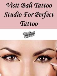 Visit Bali Tattoo Studio For Perfect Tattoo