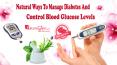 Natural Ways To Manage Diabetes And Control Blood Glucose Levels PowerPoint PPT Presentation