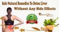 Safe Natural Remedies To Detox Liver Without Any Side Effects PowerPoint PPT Presentation