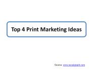 Top 4 Print Marketing Ideas