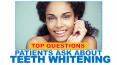 Top Questions Patients Ask About Teeth Whitening PowerPoint PPT Presentation