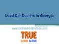 Used Car Dealers in Georgia - truebuyherepayhere PowerPoint PPT Presentation