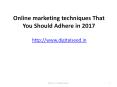 Online marketing techniques That You Should Adhere in 2017 PowerPoint PPT Presentation