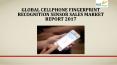 Global cellphone fingerprint recognition sensor sales market report 2017 PowerPoint PPT Presentation