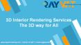3D Interior Rendering Services The 3D way for All PowerPoint PPT Presentation