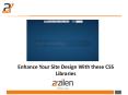 Enhance Your Site Design With these CSS Libraries PowerPoint PPT Presentation