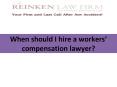 When should I hire a workers’ compensation lawyer? PowerPoint PPT Presentation