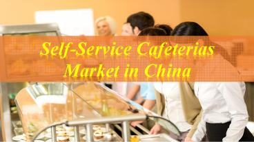 Self-Service Cafeterias Market in China