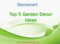 Top 5 Garden Decor Ideas by Stonemart PowerPoint PPT Presentation