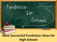 Most Successful Fundraiser Ideas for High Schools