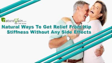 Natural Ways To Get Relief From Hip Stiffness Without Any Side Effects