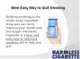 Harmless Cigarette is a natural quit smoking aid PowerPoint PPT Presentation