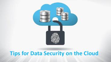 Tips for Data Security on the Cloud