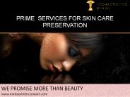 Prime Services For Skin Care Preservation