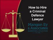 How to Hire a Criminal Defence Lawyer