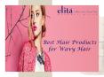 Best Hair Products for Wavy Hair PowerPoint PPT Presentation