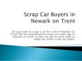 Scrap Car Buyers in Newark on Trent PowerPoint PPT Presentation