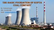 The Basic Foundation Of Gupta Coal Company