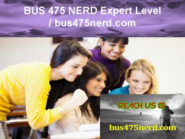 BUS 475 NERD Expert Level - bus475nerd.com