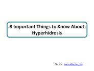 8 Important Things to Know About Hyperhidrosis