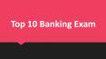 Top 10 Banking Exam | Get a Government Jobs PowerPoint PPT Presentation