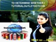 TO DETERMINE WHETHER / TUTORIALOUTLETDOTCOM