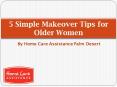 5 Simple Makeover Tips for Older Women PowerPoint PPT Presentation