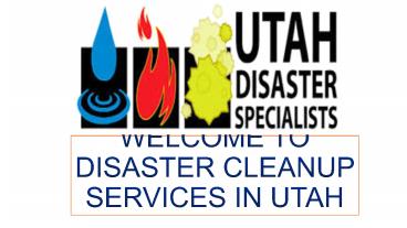 Looking For Disaster kleenup Services In Utah