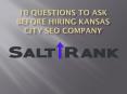 10 Questions to Ask Before Hiring Kansas City SEO Company PowerPoint PPT Presentation